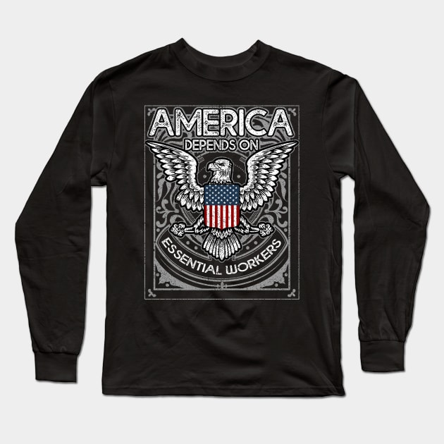 America Depends on Essential Workers Long Sleeve T-Shirt by RadStar